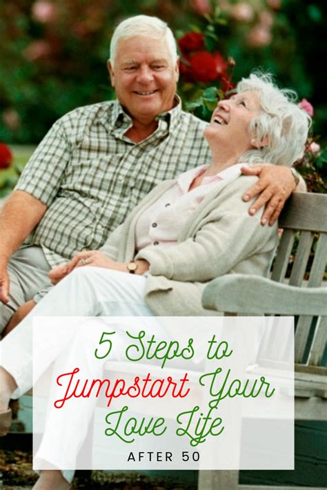 5 Steps To Jumpstart Your Love Life After 50 Honey Good® Love Life