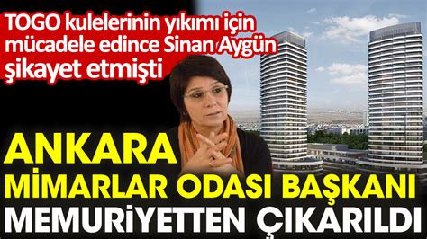 Ankara Mimarlar Odası Başkanı memuriyetten çıkarıldı