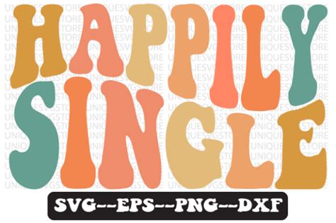 Happily Single Quote Retro Wavy Svg Graphic By Uniquesvgstore