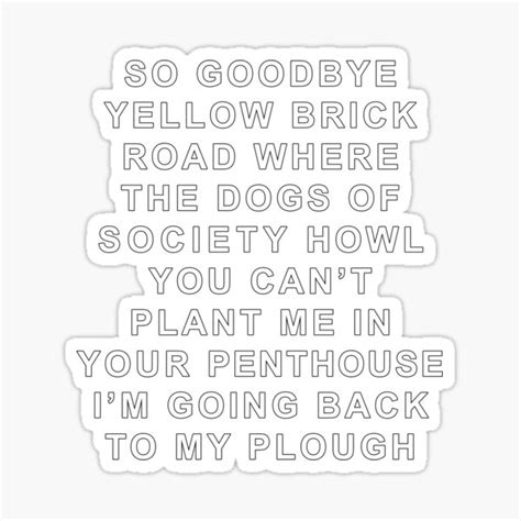 So Goodbye Yellow Brick Road Sticker For Sale By Iamhewho Redbubble