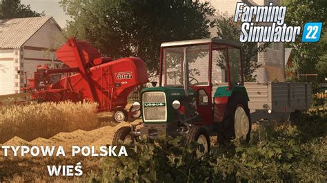 Typowa Polska Wieś Sezon 1 Farming Simulator 22Nowe Gospodarstwo i