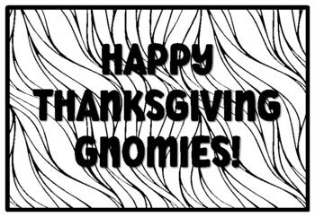 HAPPY THANKSGIVING GNOMIES! Gnomes Coloring Pages, Gnomes Classroom Quotes