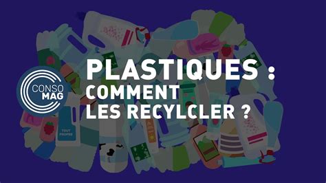 Plastiques Comment Les Recycler