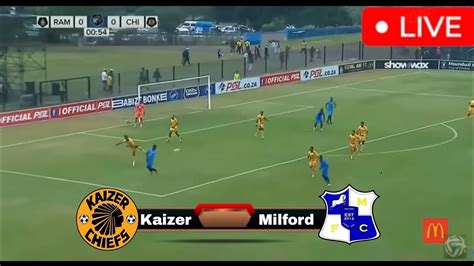 LIVE Kaizer Chiefs Vs Milford FC All Goals Extended Highlights