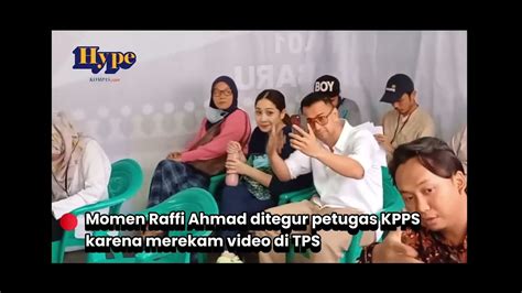 Raffi Ahmad Ditegur Petugas Kpps Karena Rekam Video Di Tps Youtube