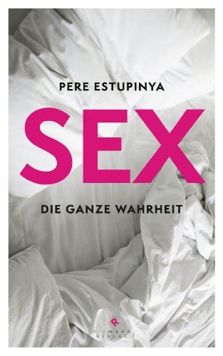 Sex Ganze Wahrheit Iberlibro