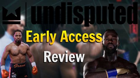 Undisputed Early Access Review Esbc Undisputed Youtube