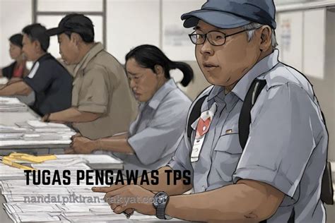 Pembentukan Pengawas Tps Dimulai Apa Tugas Pengawas Tps Portal Nandai