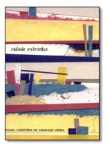 Cidade Estranha De Maria Christina De Andrade Vieira Editora 7 LETRAS