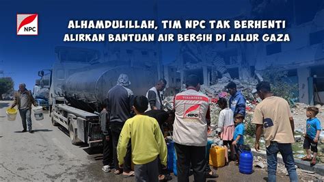 PABRIK AIR MINUM INDONESIA DI GAZA KEMBALI BEROPERASI TIM NPC ALIRKAN