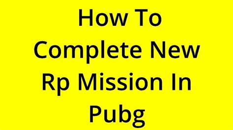 Solved How To Complete New Rp Mission In Pubg Youtube