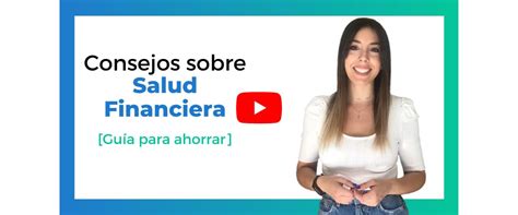 4 Consejos Para Cuidar De Tu Salud Financiera