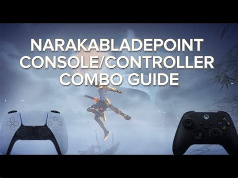 The ULTIMATE NARAKA BLADEPOINT COMBO GUIDE PS5 XBOX PC YouTube