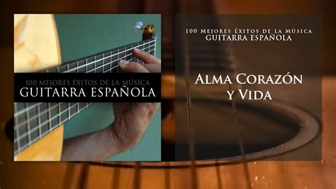 Alma Corazón Y Vida Guitarra Española Youtube