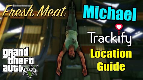 GTA 5 Michael Trackify Location Fresh Meat Mission YouTube