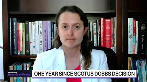 Watch Mary Ziegler On One Year Since Scotus Dobbs Decision Bloomberg