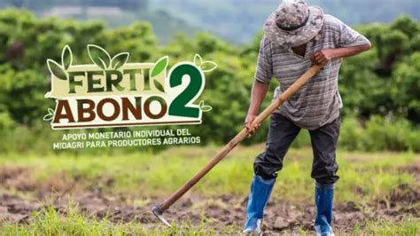 Fertiabono 2023 Link Del Midagri Para Cobrar El Subsidio Con Dni