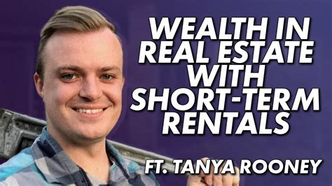 Building Wealth In Real Estate With Short Term Rentals With Tanya