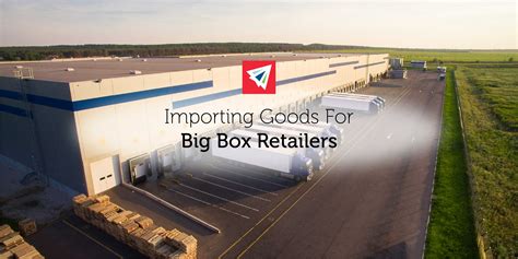 Importing Goods for Big Box Retailers - Land, Sea, & Air Shipping