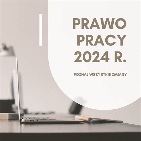 Kurs Prawo Pracy 2024 R Poznaj Wszystkie Zmiany Akademia Think Make