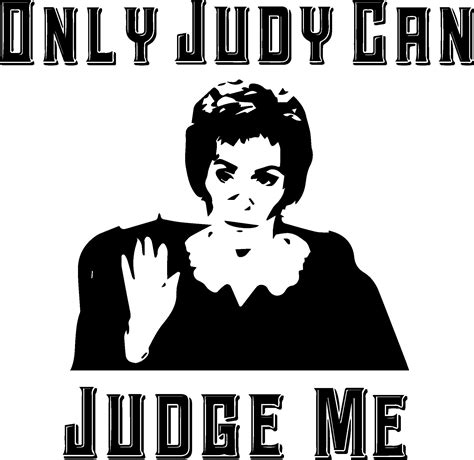 Only Judy Can Judge Me Vector File, SVG, Cricut Cut Files, Cutting