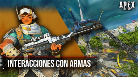 Armas Interacciones De Las Leyendas Apex Legends Espa Ol