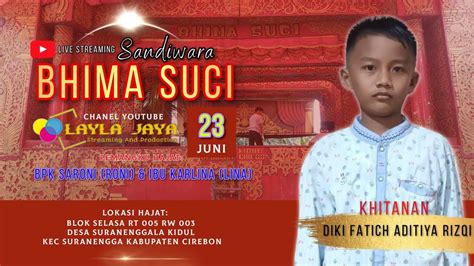 Live Sandiwara Bhima Suci Khitanan Ananda Diki Ds Suranenggala