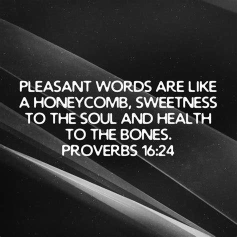 Proverbs Pleasant Words Are Like A Honeycomb Sweetness To The