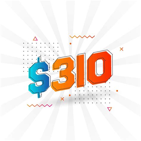 310 Dollar currency vector text symbol. 310 USD United States Dollar