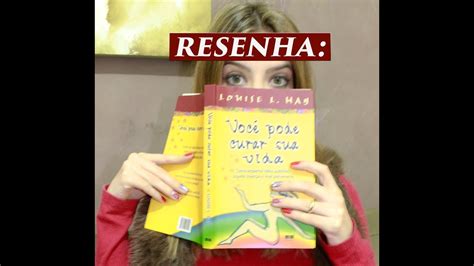 Resenha Livro VocÊ Pode Curar Sua Vida Louise L Hay Youtube