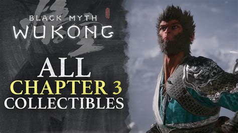 Black Myth Wukong All Chapter 3 Collectibles Meditation Spots