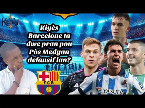 Men ki Chwa Barcelone ta dwe fè Pou Pòs Medyan Defansif la Kimmich