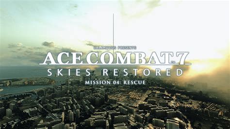 Ace Combat 7 Skies Restored Mission 4 Rescue YouTube