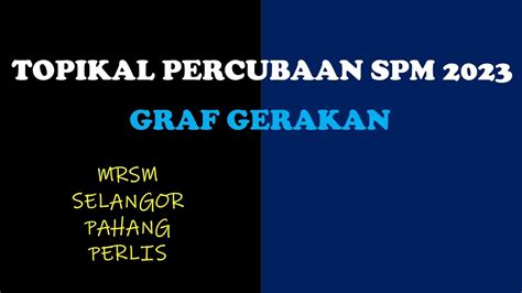 PERCUBAAN MATEMATIK SPM 2023 TOPIKAL GRAF GERAKAN 4 NEGERI SOALAN