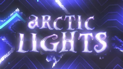 Arctic Lights 100 By EndLevel ViRuZ Extreme Demon Geometry Dash