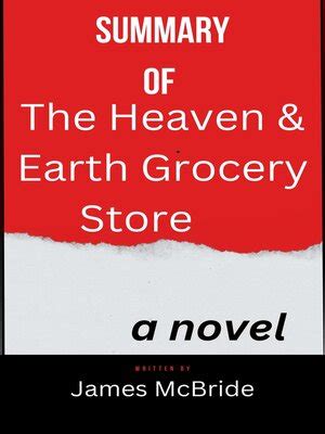 Summary of the Heaven & Earth Grocery Store a Novel by James McBride by Joyce full summary ...