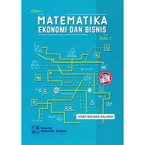 Jual Buku Matematika Ekonomi Dan Bisnis Edisi 4 Jilid 1 Josep Bintang