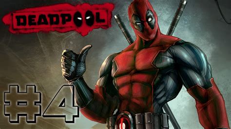 Deadpool Gameplay Walkthrough Part 4 Let S Play Deadpool The Video Game Walkthrough Youtube