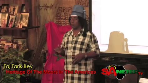 Taj Tarik Bey Moorish Heritage In The Americas Youtube