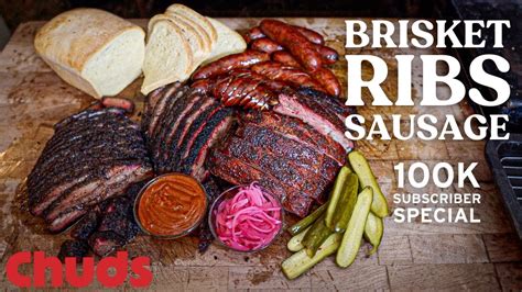 How To Cook Brisket Ribs And Sausage The Texas Trinity Chuds Bbq