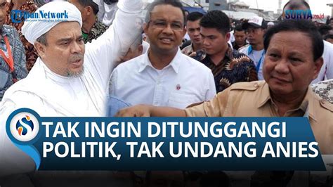 ALASAN REUNI AKBAR 212 Tak Undang Anies Pilih Undang Prabowo Tokoh