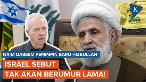 Hizbullah Tunjuk Naim Qassem Sebagai Pemimpin Baru Israel Sesumbar Tak