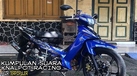 KUMPULAN SUARA KNALPOT RACING FIZR MANA YANG PALING MANTAP Knalpot