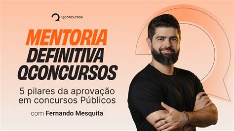 5 pilares da aprovação em concursos Públicos Fernando Mesquita