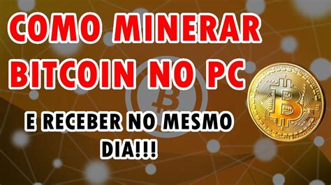 Bitcoin Como Minerar Bitcoin No Pc E Receber No Mesmo Dia Youtube