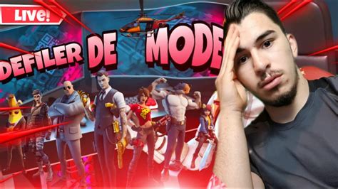 LIVE FORTNITE FR PARTIE PERSO PP DEFILE DE MODE CONCOURS DE SKIN YouTube