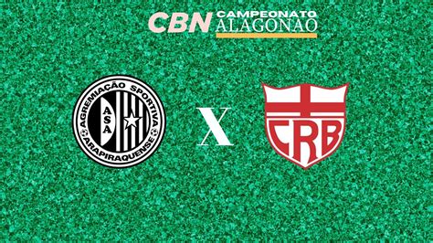 ASA X CRB Campeonato Alagoano Ao Vivo YouTube