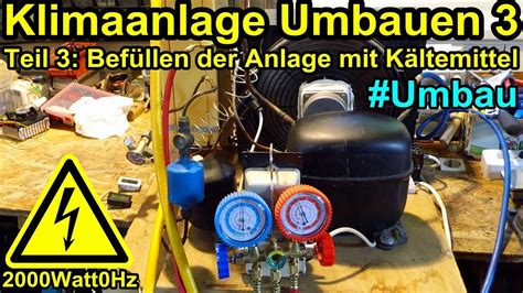 Klimaanlage umbauen Teil 3 Befüllen der Anlage mit Kältemittel R290