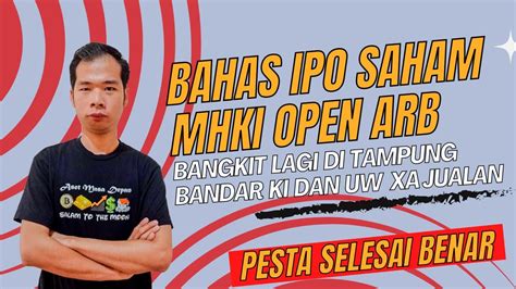 Bahas IPO Saham MHKI Open ARB Bangkit Lagi Di Tampung Bandar KI Dan UW