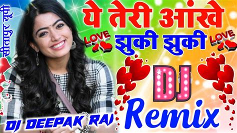 Ye Teri Ankhe Jhuki Jhuki Dj Hindi Dholki Love Remix Song Dj Viral Song